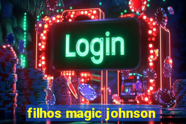 filhos magic johnson